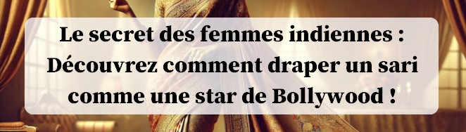 comment draper un sari indien